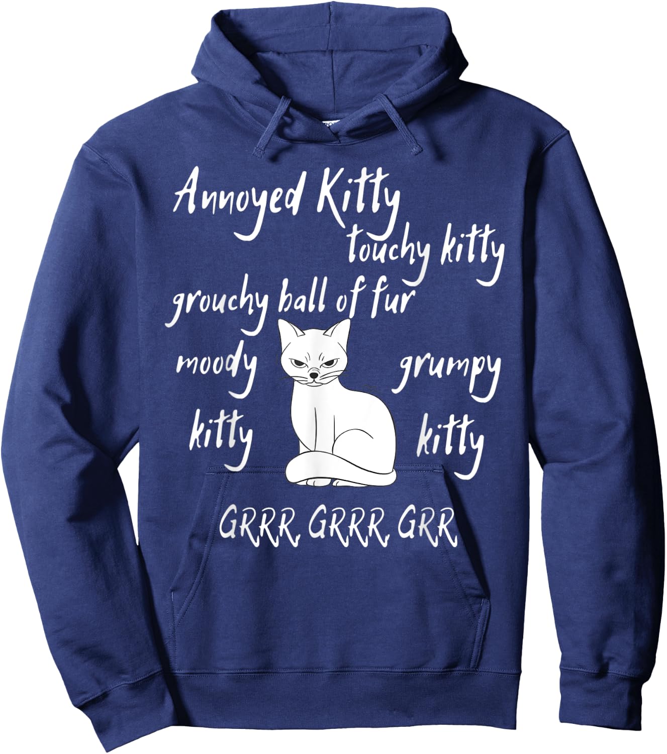 Annoyed Kitty Touchy Kitty Grouchy Ball of Fur Moody Sarcasm Hoodie - Hoodie | Navy