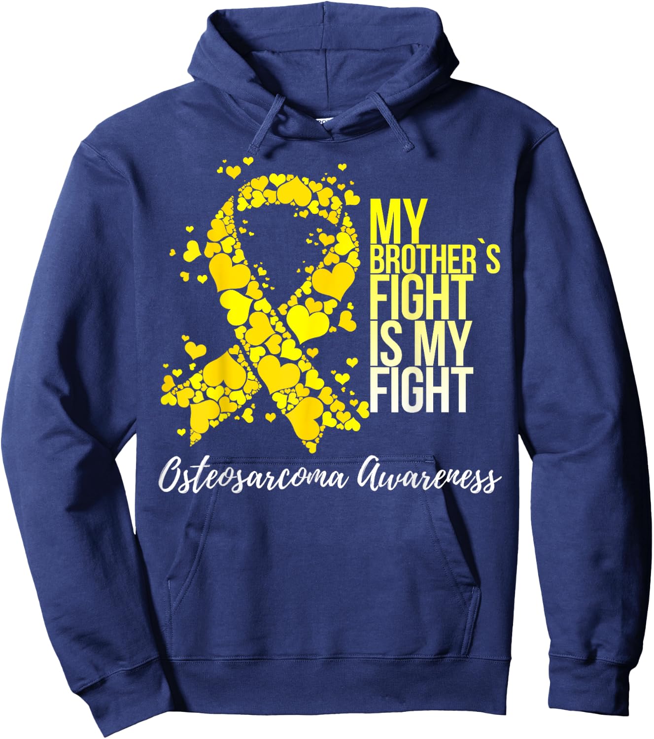 My Brother’s Fight Is My Fight Osteosarcoma Awareness Hoodie - Hoodie | Navy