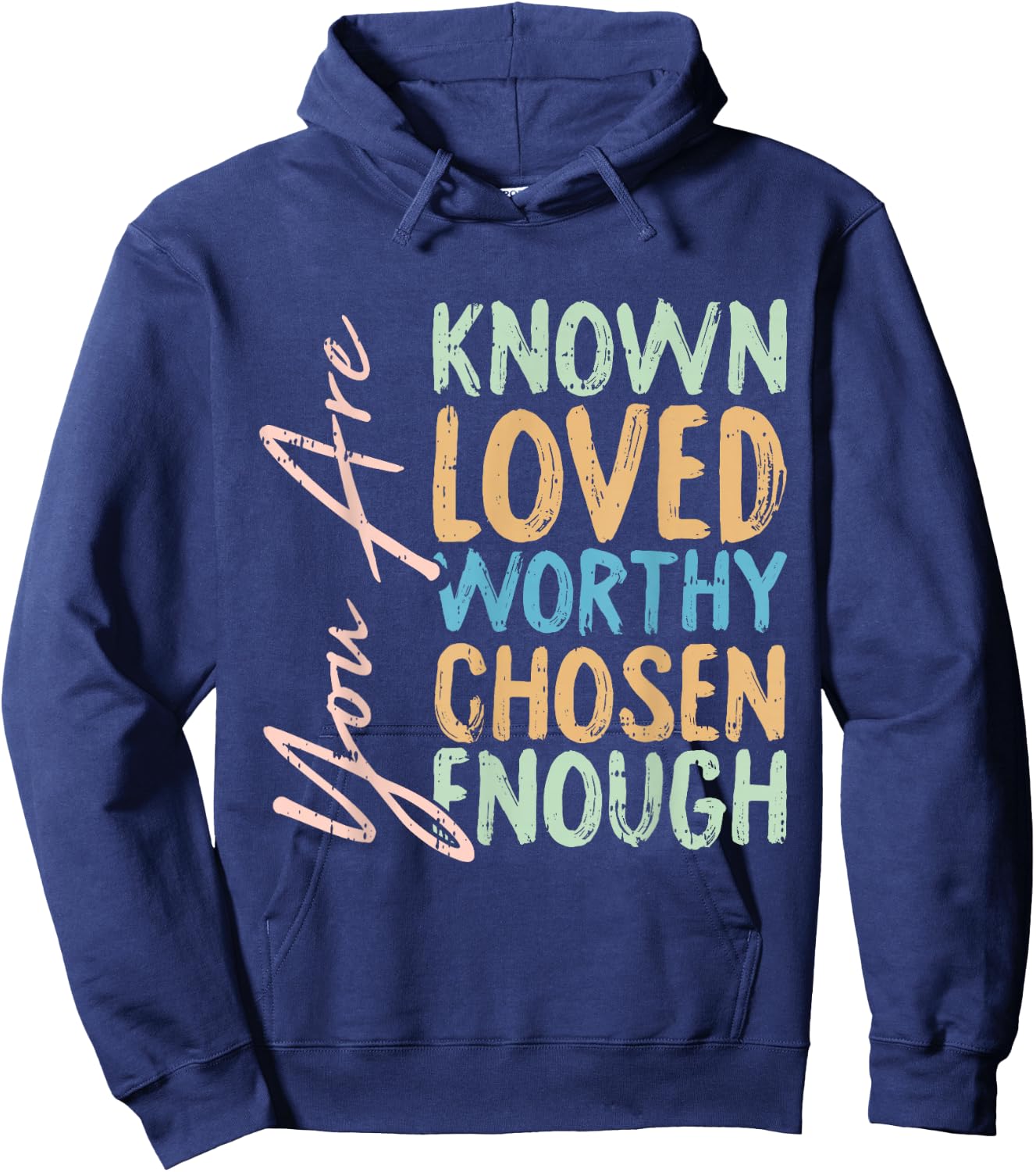 You Are Known Loved Worthy Chosen Enough Christian Religous Hoodie - Hoodie | Navy