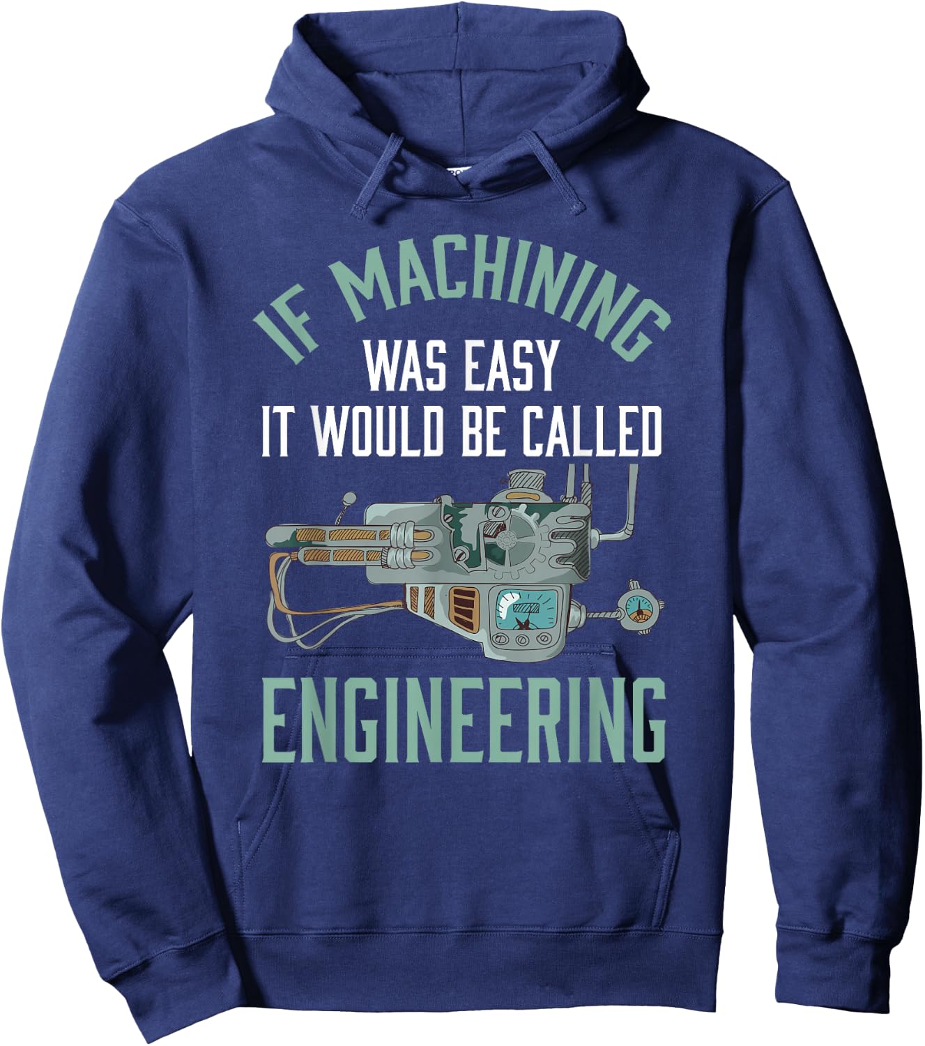 Machinist Shirt Funny Joke Humor CNC Machinist Gift Hoodie - Hoodie | Navy