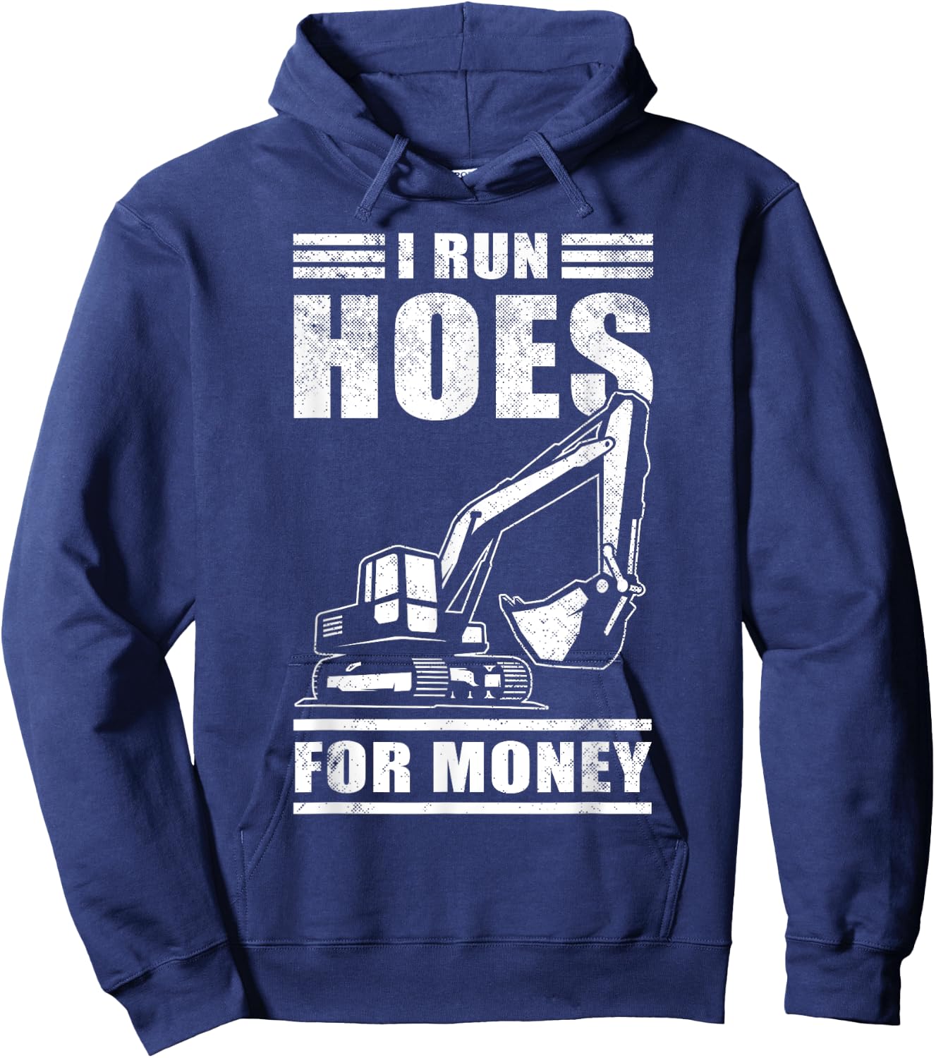 Funny I Run Hoes For Money Construction Excavator Gift Men Hoodie - Hoodie | Navy