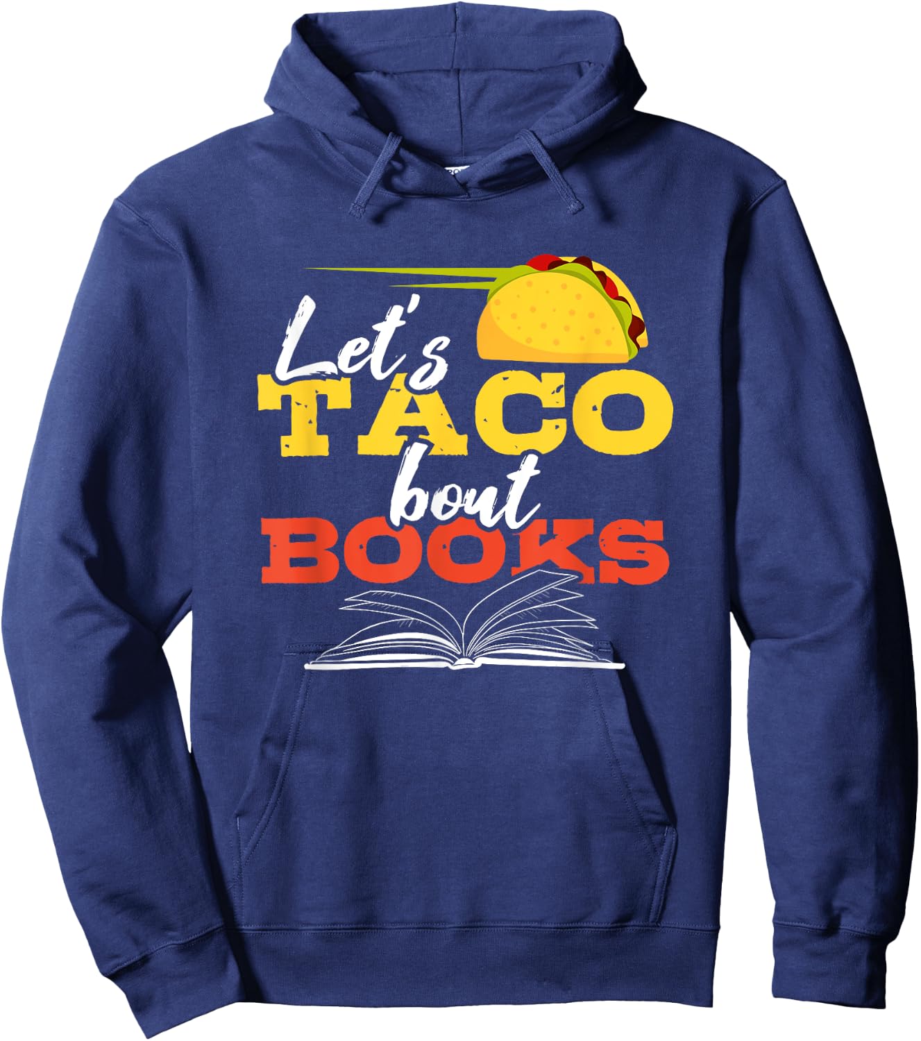 Let's Taco Bout Books Funny Mexican Food Reading Pun Shirt Hoodie - Hoodie | Navy