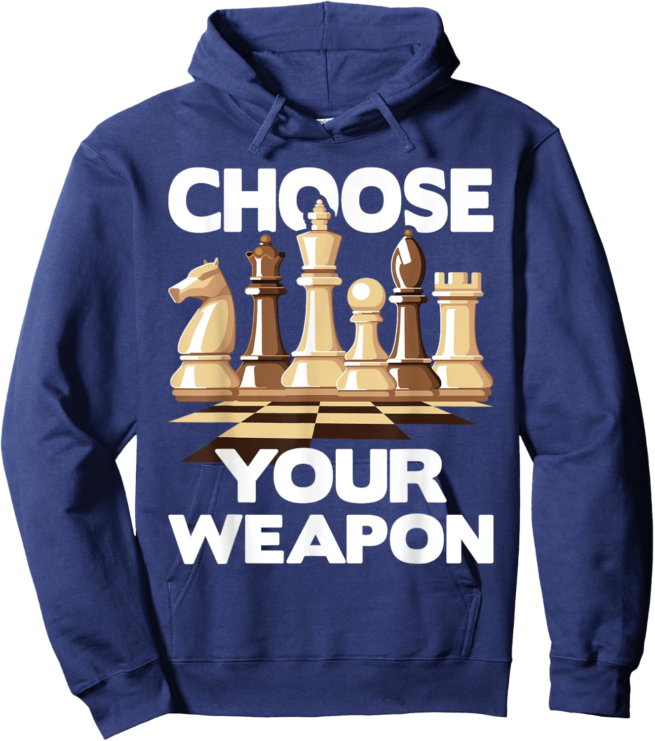Choose Your Weapon - Funny Chess Player Chess Lover Hoodie - Hoodie | Navy