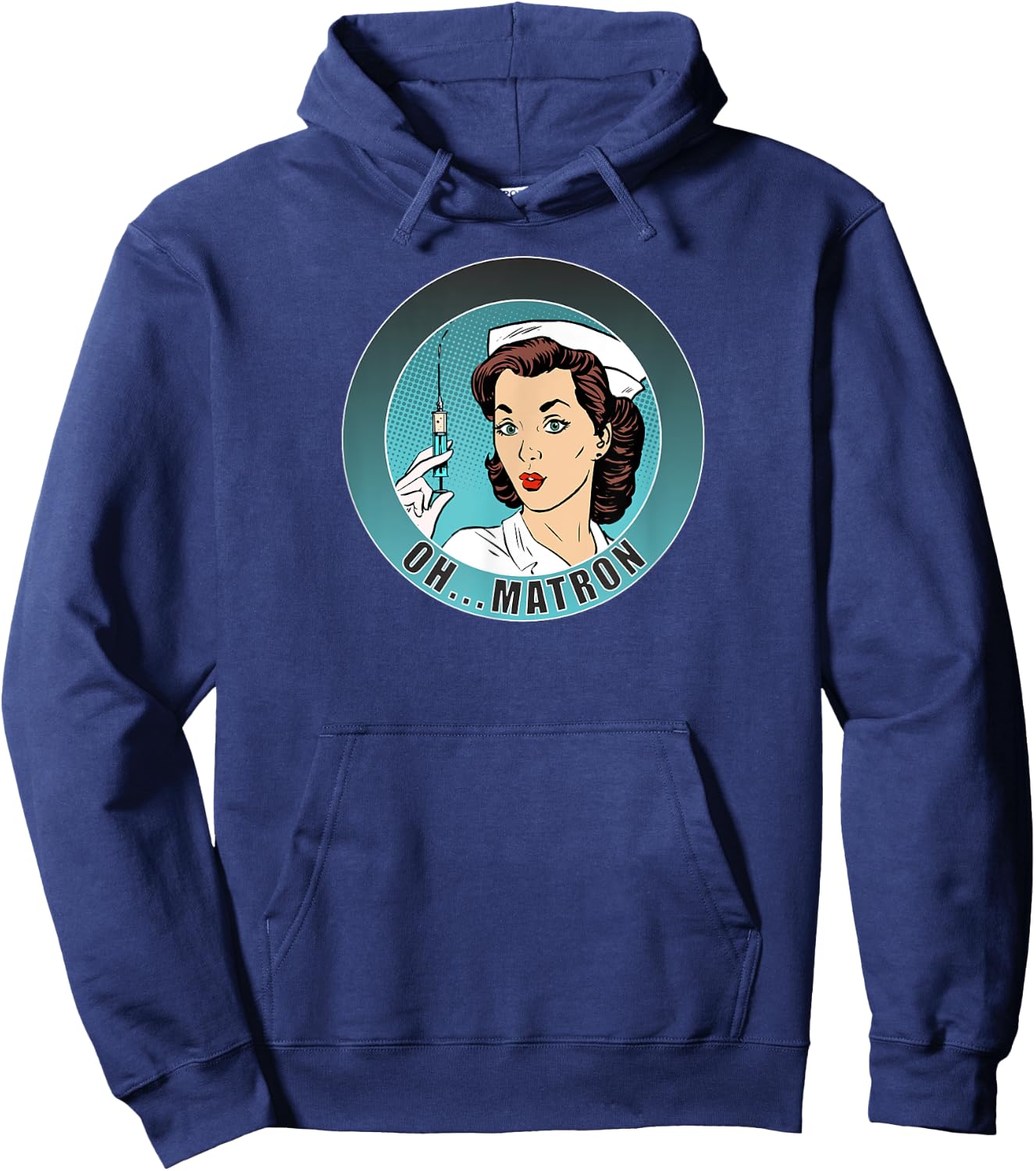 Oh...Matron! /Nurse/ Medical/ Fun Hoodie - Hoodie | Navy
