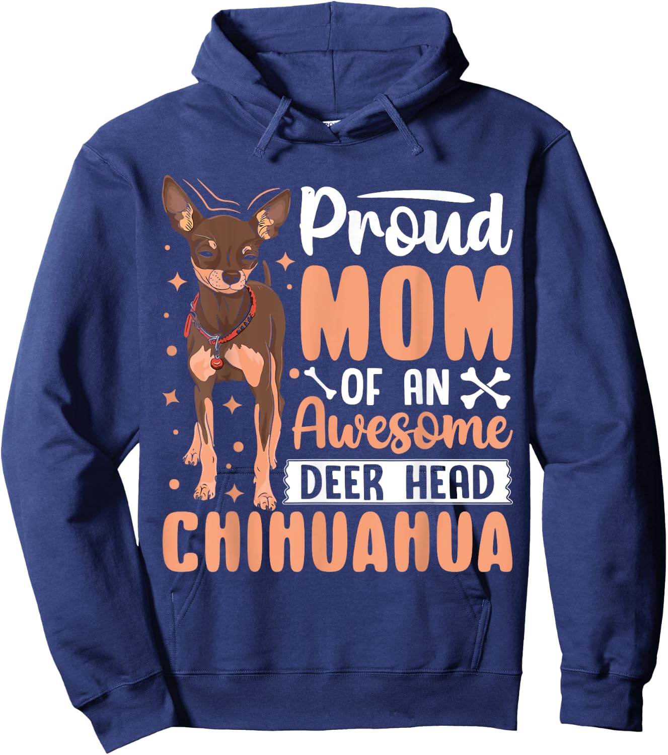 Proud Mom Of An Awesome Deer Head Chihuahua Hoodie - Hoodie | Navy