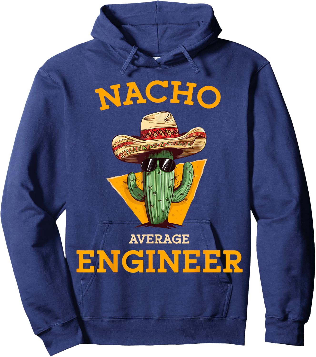 Nacho Average Engineer Funny Mexican Civil Engineering Joke Hoodie - Hoodie | Navy