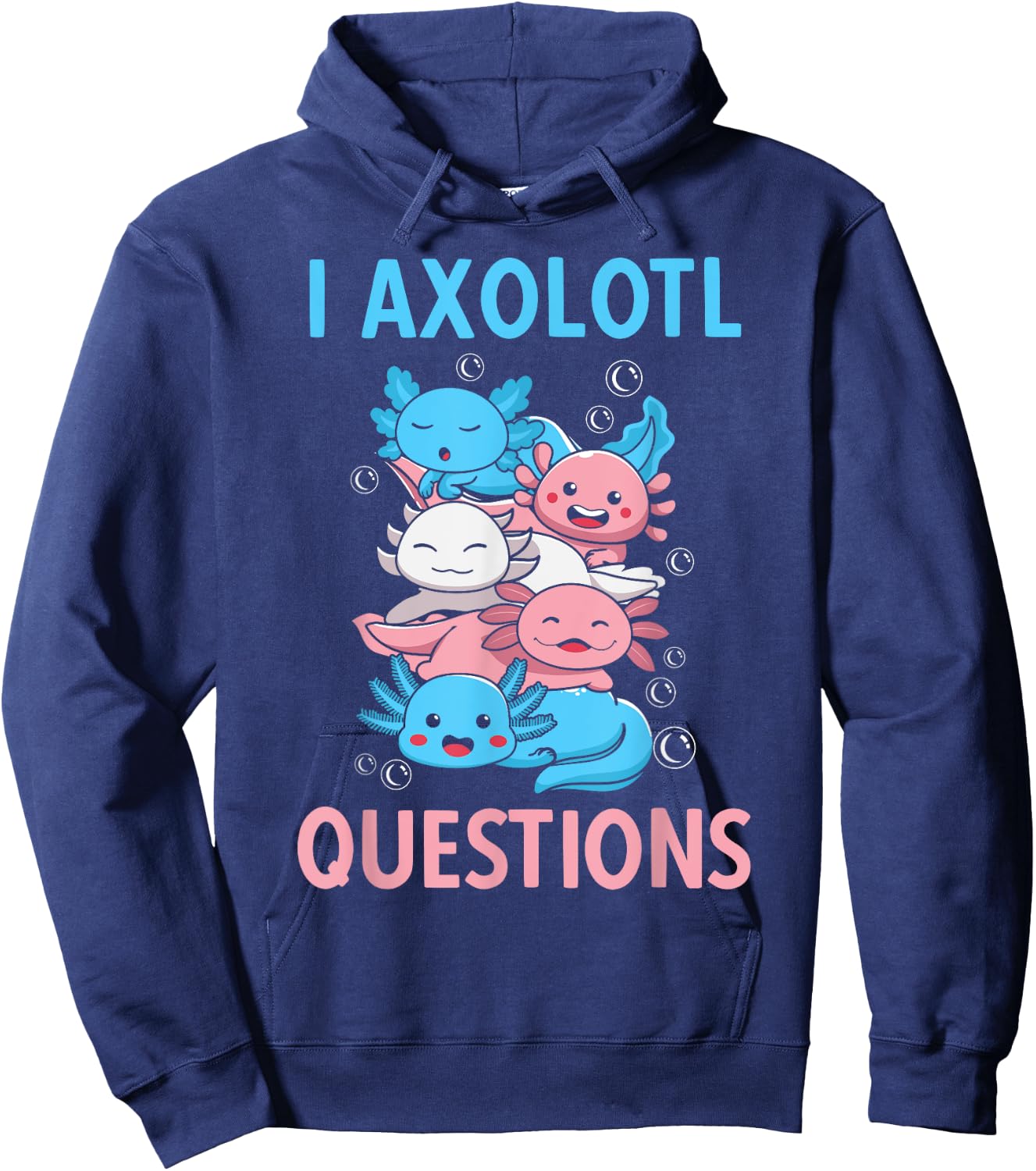 I Axolotl Questions Shirt Kawaii Axolotl Biology For Kids Hoodie - Hoodie | Navy