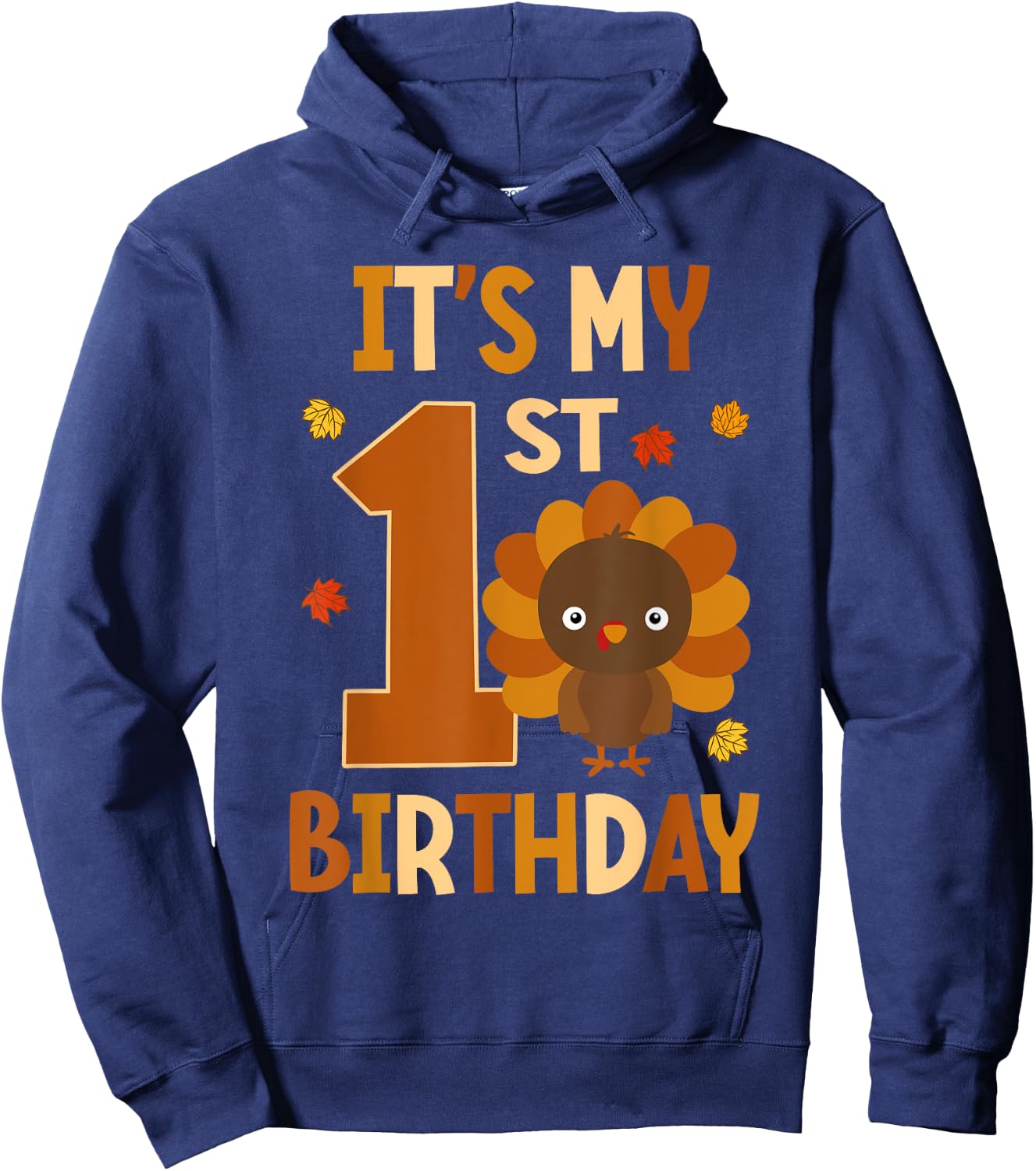 Its My 1st Birthday Turkey Themed First Birthday 1 Yrs Old Hoodie - Hoodie | Navy