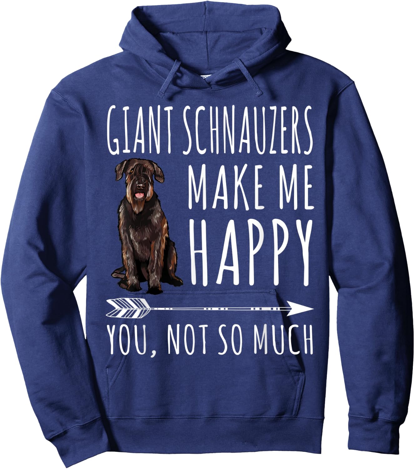 Giant Schnauzers Make Me Happy You Not So Much Dog Lover Hoodie - Hoodie | Navy