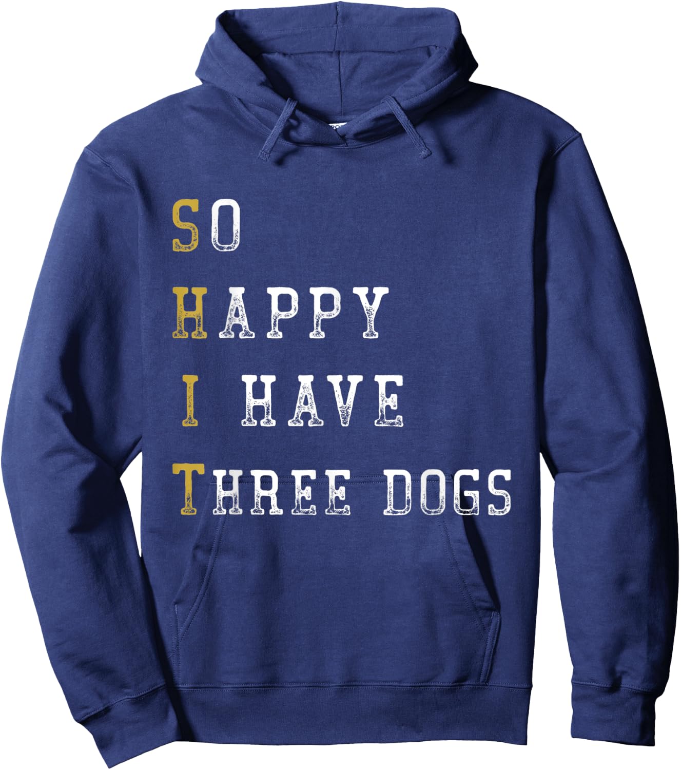 So Happy I Have Three Dogs Mom Three Dogs Dad Funny Saying Hoodie - Hoodie | Navy