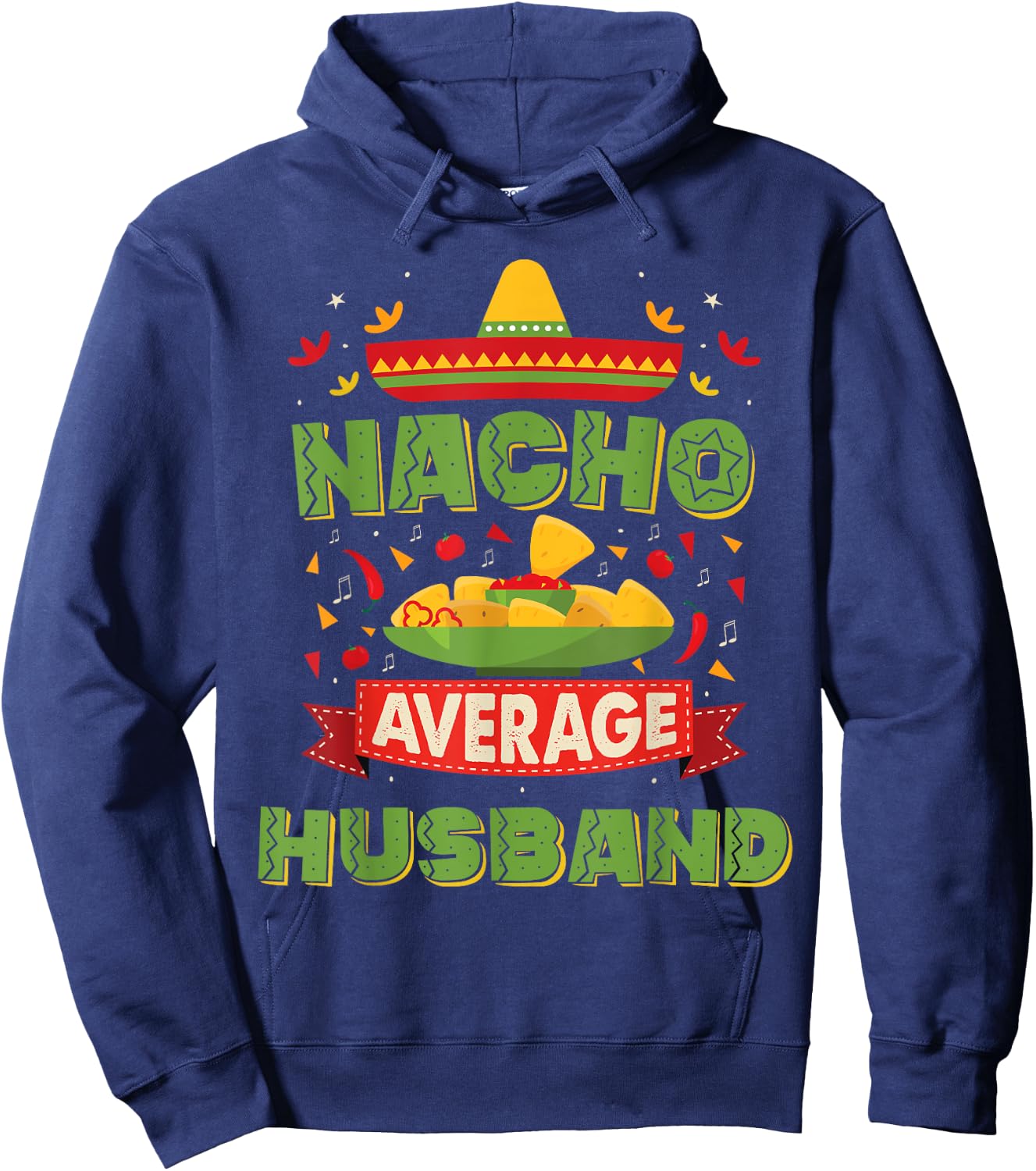 Nacho Average Husband Funny Matching Wife and Husband Hoodie - Hoodie | Navy