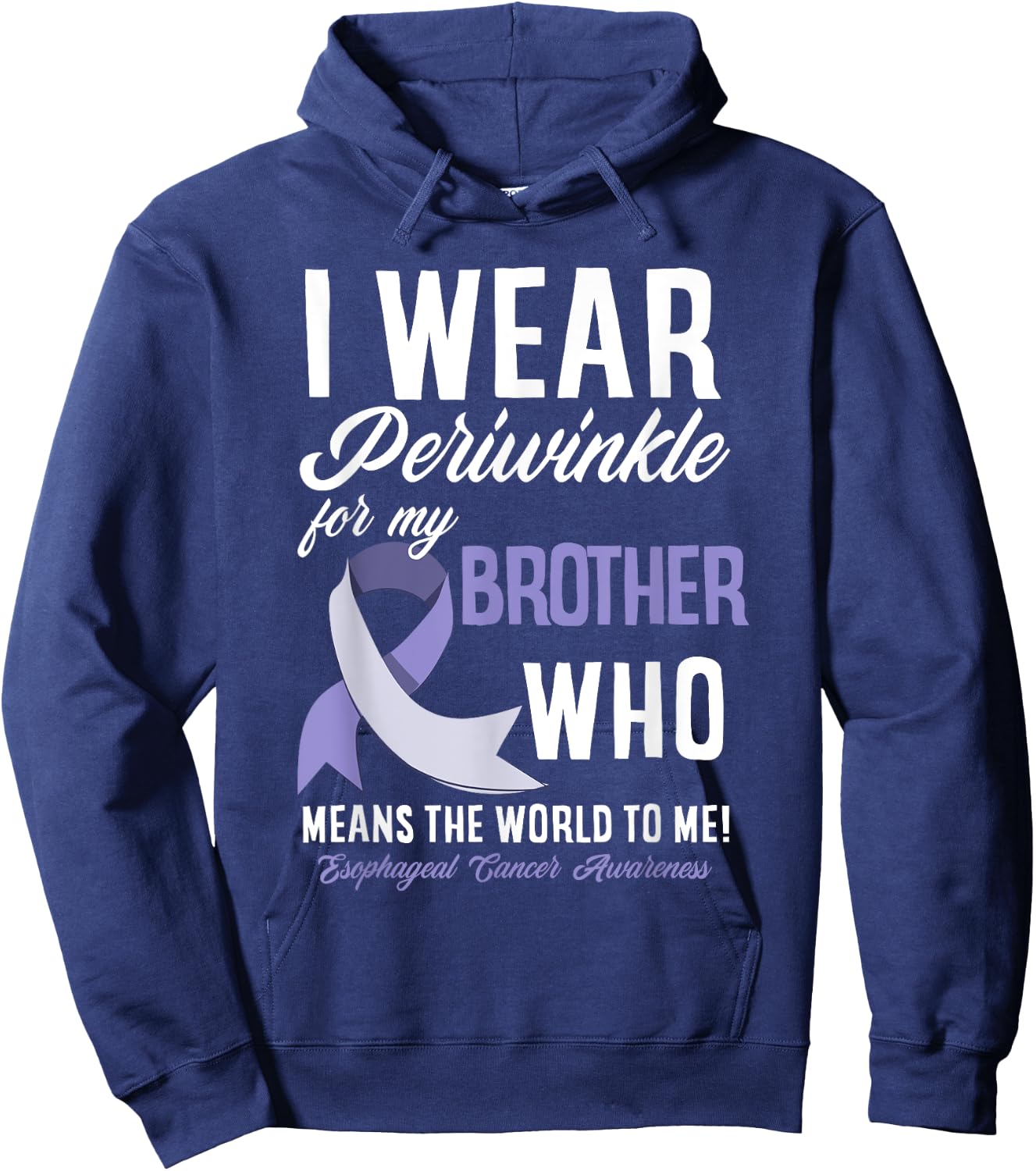 I Wear Periwinkle For My Brother Esophageal Cancer Awareness Hoodie - Hoodie | Navy