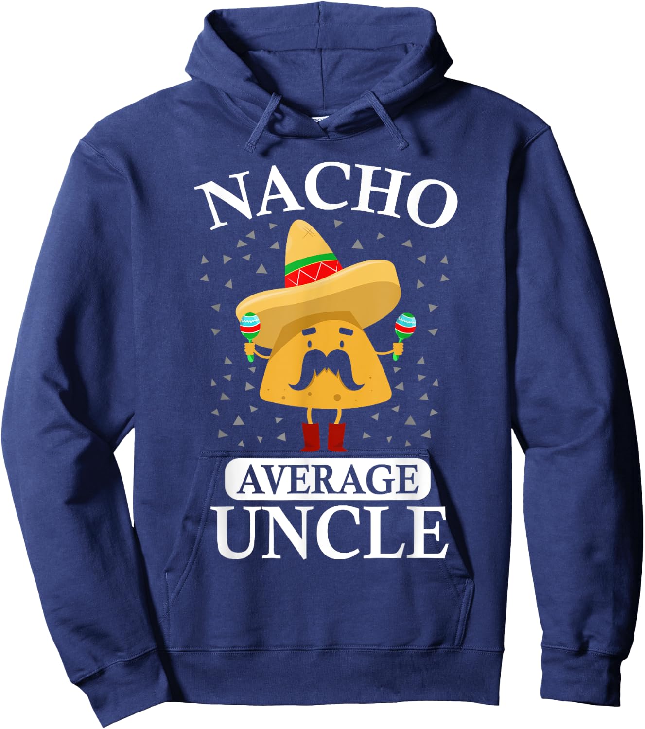 Nacho Average Uncle gift, Uncle gift Hoodie - Hoodie | Navy