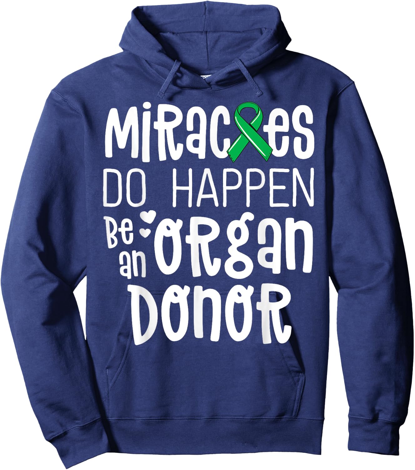 Organ Donation Awareness Shirt Miracles Do Happen Donor Hoodie - Hoodie | Navy