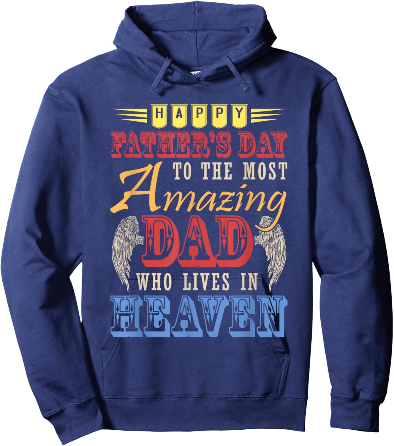 Happy Father's Day Amazing Dad Costume Heaven Memorial Hoodie - Hoodie | Navy