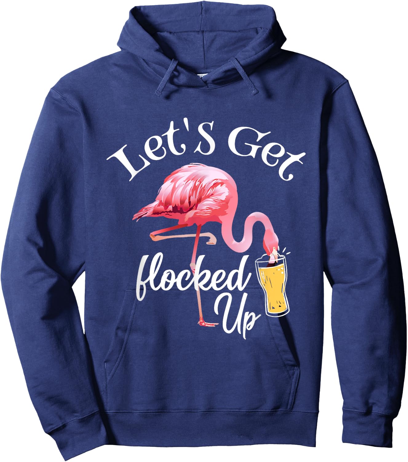 Let's Get Flocked Up Flamingo Drinking Party Bird Lover Hoodie - Hoodie | Navy