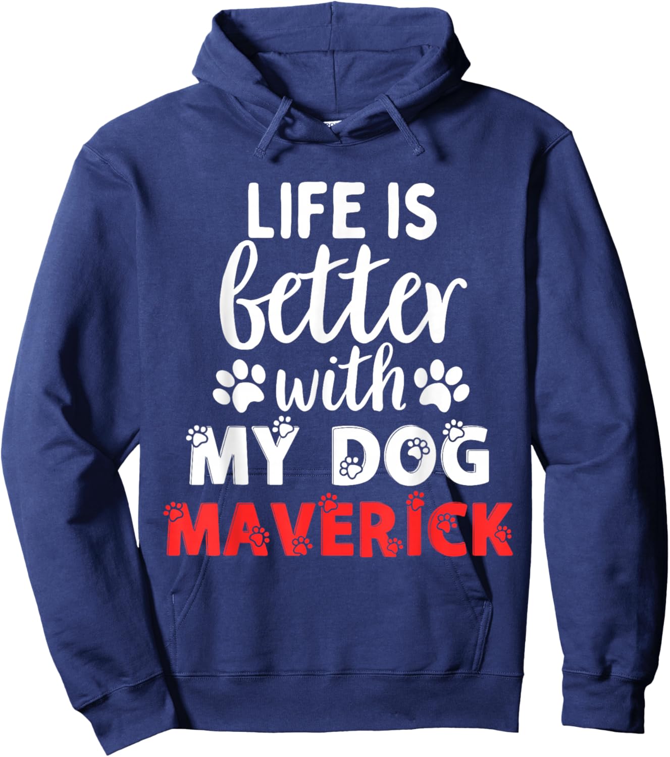 Dog Name Maverick Life Is Better With My Dog Named Maverick Hoodie - Hoodie | Navy