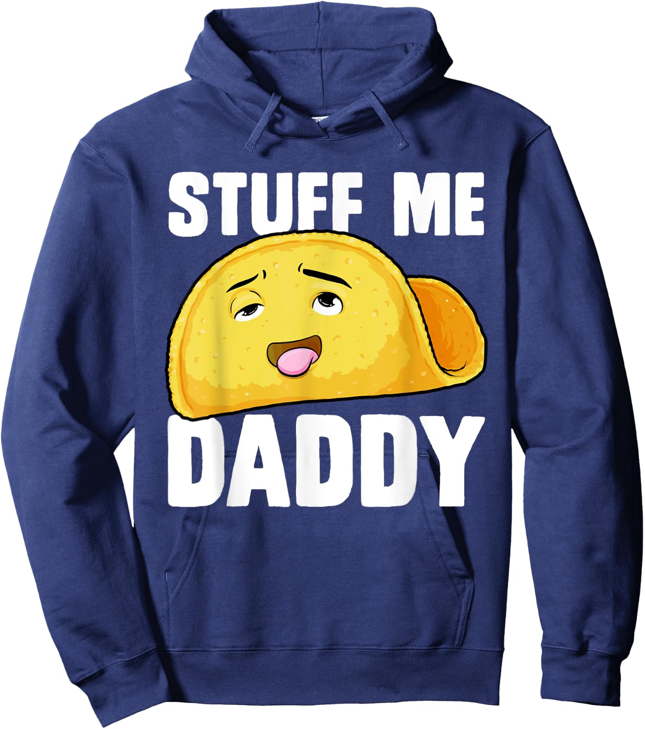 Taco Stuff Me Daddy Funny Cinco de Mayo Tacos Foodie Humour Hoodie - Hoodie | Navy