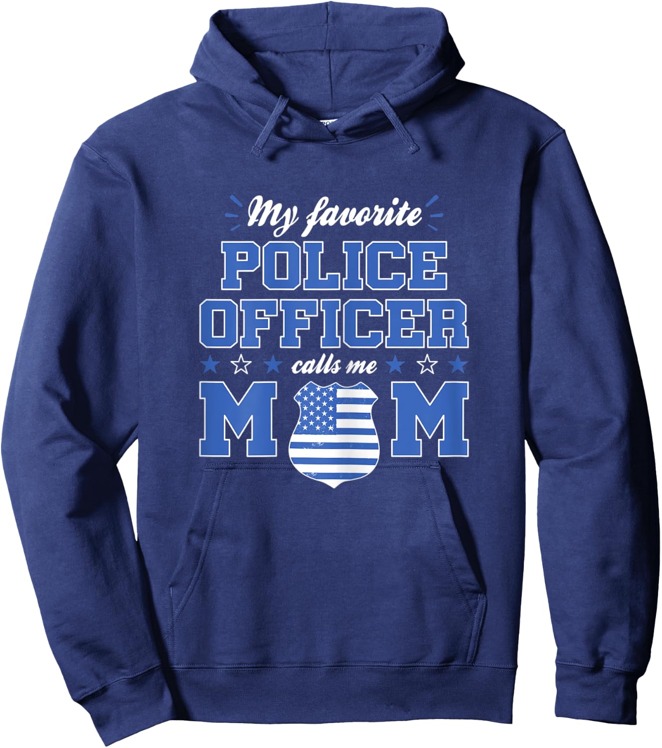 My Favorite Police Officer Calls Me Mom Funny Police Officer Hoodie - Hoodie | Navy
