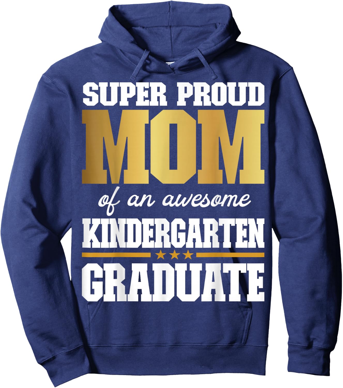 Super Proud Mom of an Awesome Kindergarten Graduate 2024-25 Hoodie - Hoodie | Navy