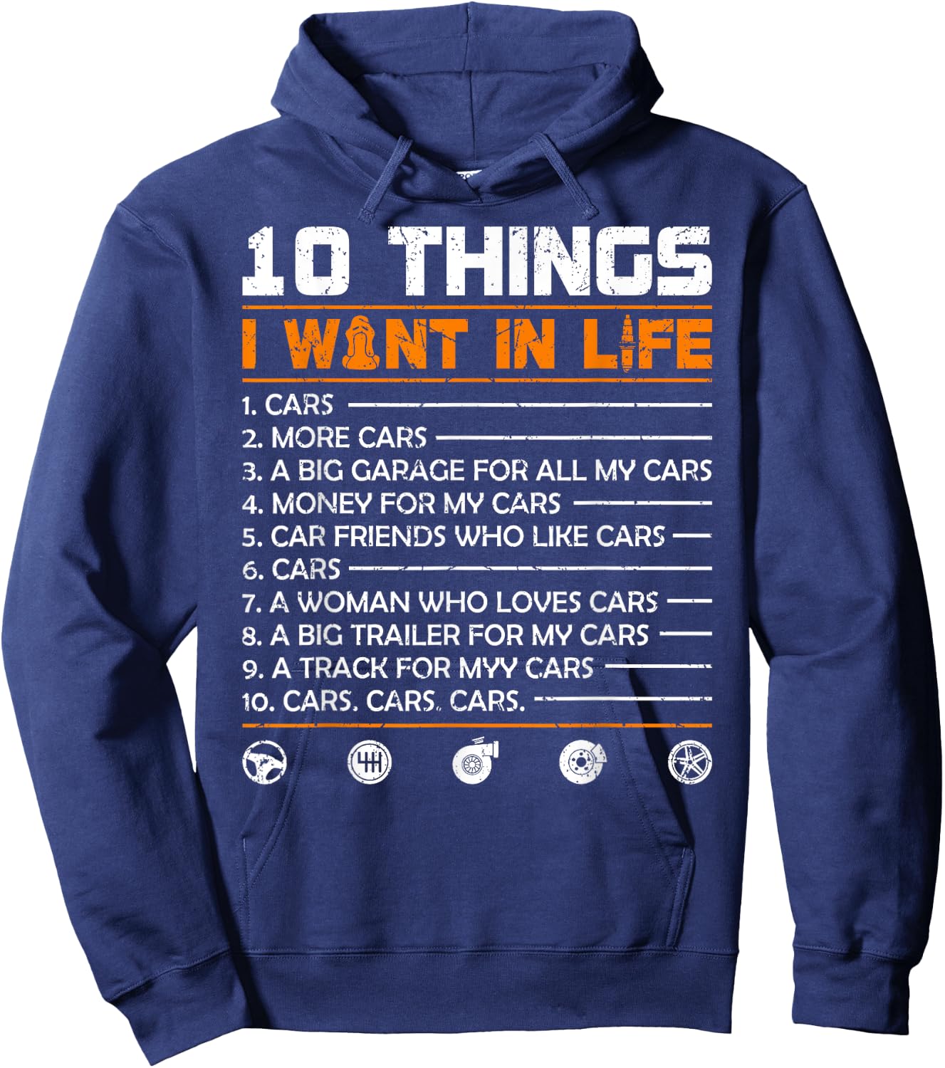 10 Things I Want In My Life Cars More Cars Funny Car Hoodie - Hoodie | Navy
