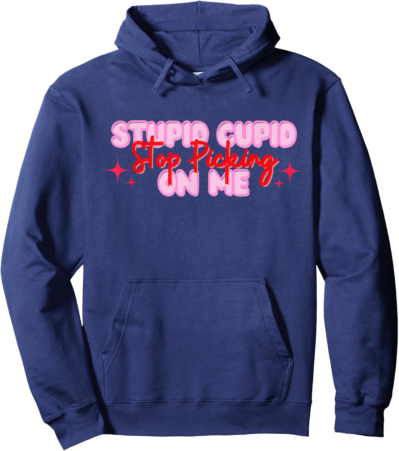Stupid Cupid Stop Picking On Me Valentine Hoodie - Hoodie | Navy