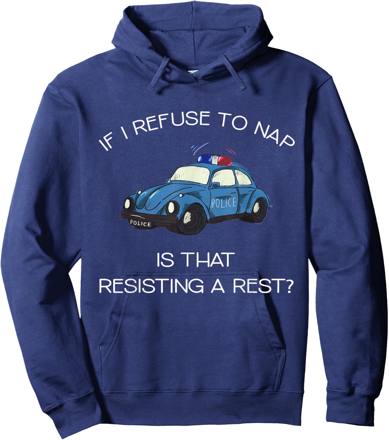 If I Refuse To Nap Is That Resisting A Rest Funny Newborn Hoodie - Hoodie | Navy