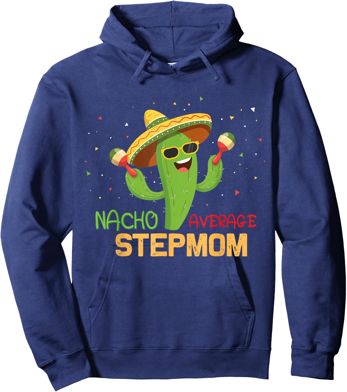 Funny Saying Nacho Average Stepmom Humor Gifts Mexican women Hoodie - Hoodie | Navy