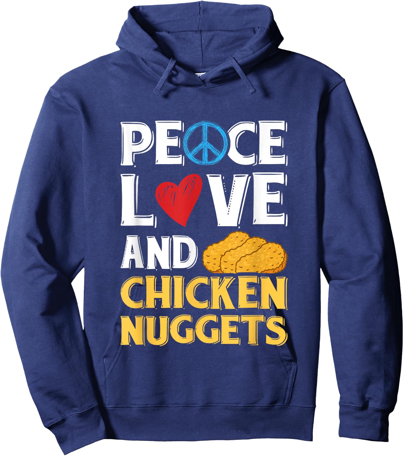 Peace Love And Chicken Nuggets Peace Sign Heart Design Hoodie - Hoodie | Navy