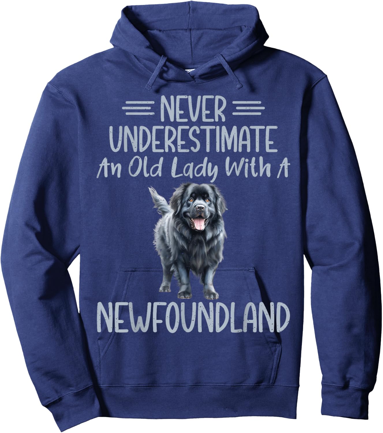Never underestimate an old Lady with a Newfoundland Dog Hoodie - Hoodie | Navy