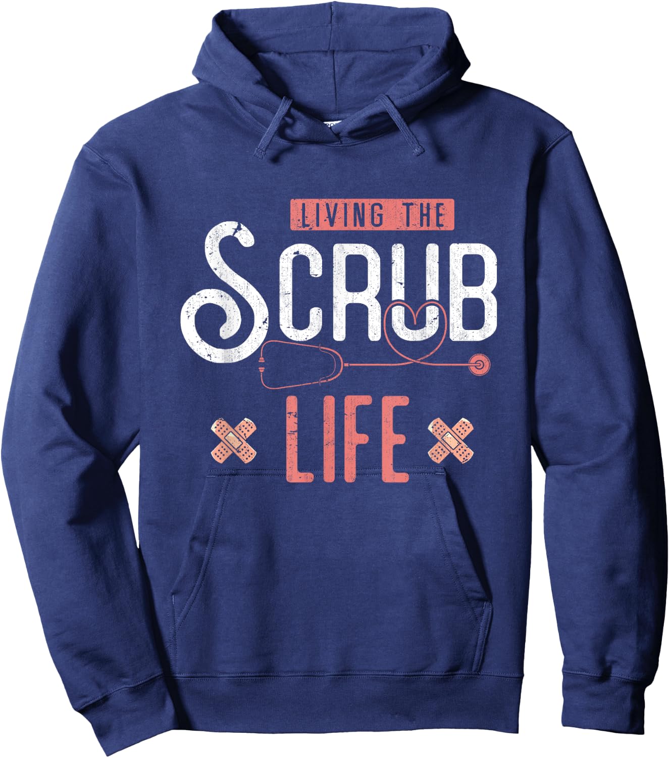 Bandaids Living The Scrub Life Stethoscope Funny Nurse Hoodie - Hoodie | Navy