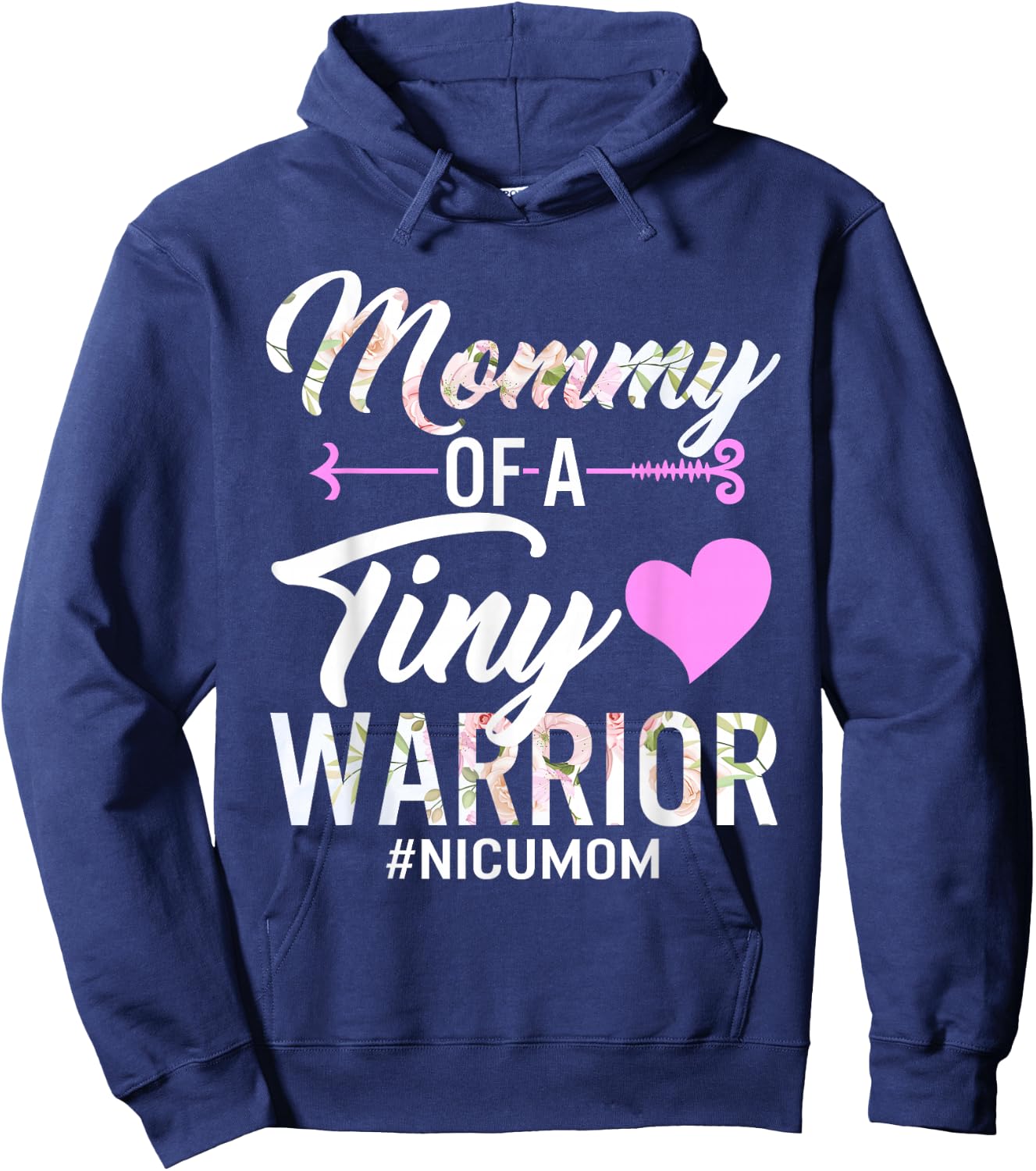 Mothers day Mommy Of A Tiny Warrior NICU Mom Baby Preemie Hoodie - Hoodie | Navy