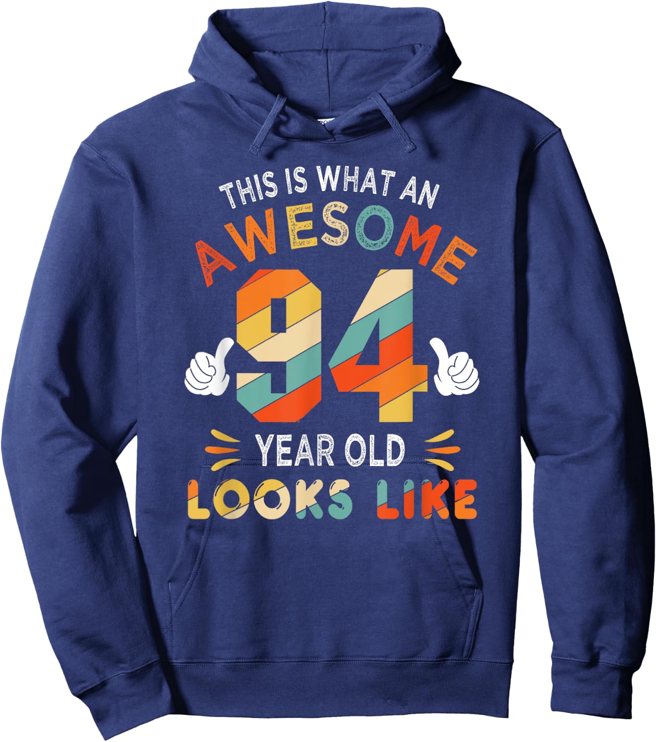 94th Birthday Gifts 94 Years Old looks Like Funny 94th Bday Hoodie - Hoodie | Navy