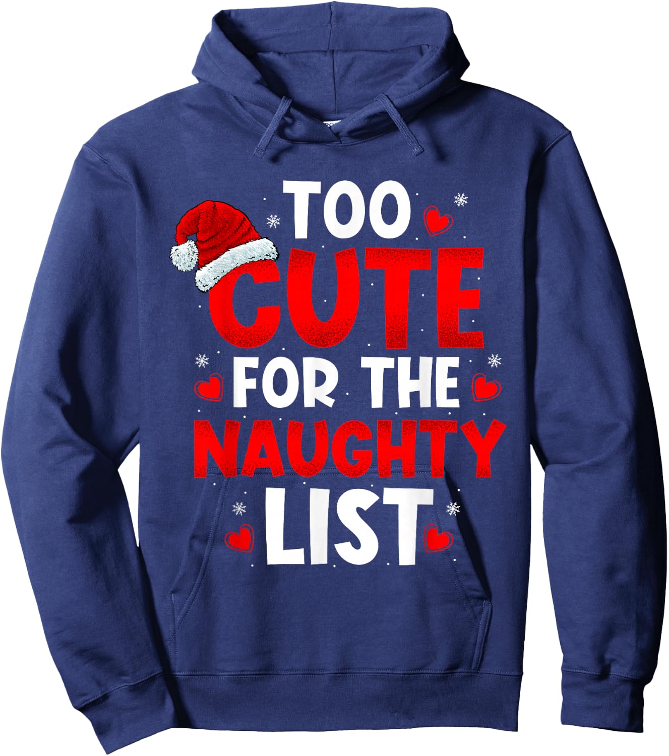 Too Cute For Naughty List Funny Christmas Girls Boys Adults Hoodie - Hoodie | Navy