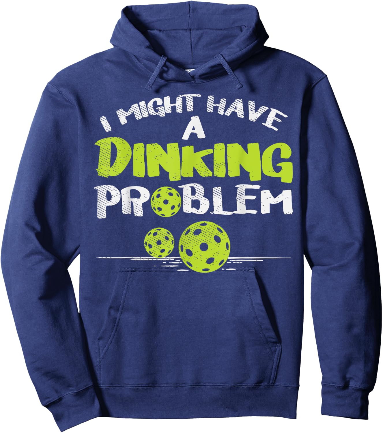 Dinking Problem Pickleball Funny Pickle Ball Men Women Gift Hoodie - Hoodie | Navy