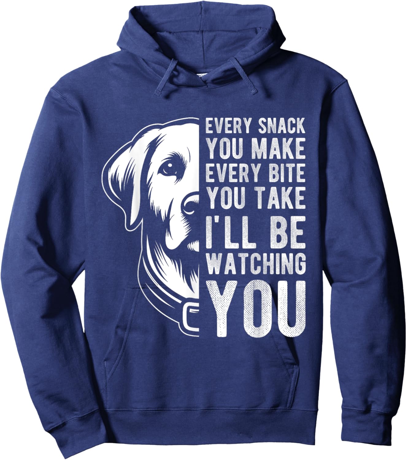 EVERY SNACK YOU MAKE EVERY BITE YOU TAKE Dog Lover Men Women Kids Hoodie - Hoodie | Navy