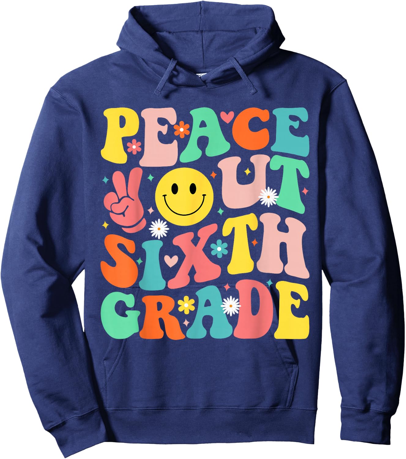 Peace Out Sixth Grade Groovy 6th Grade Last day of school Hoodie - Hoodie | Navy