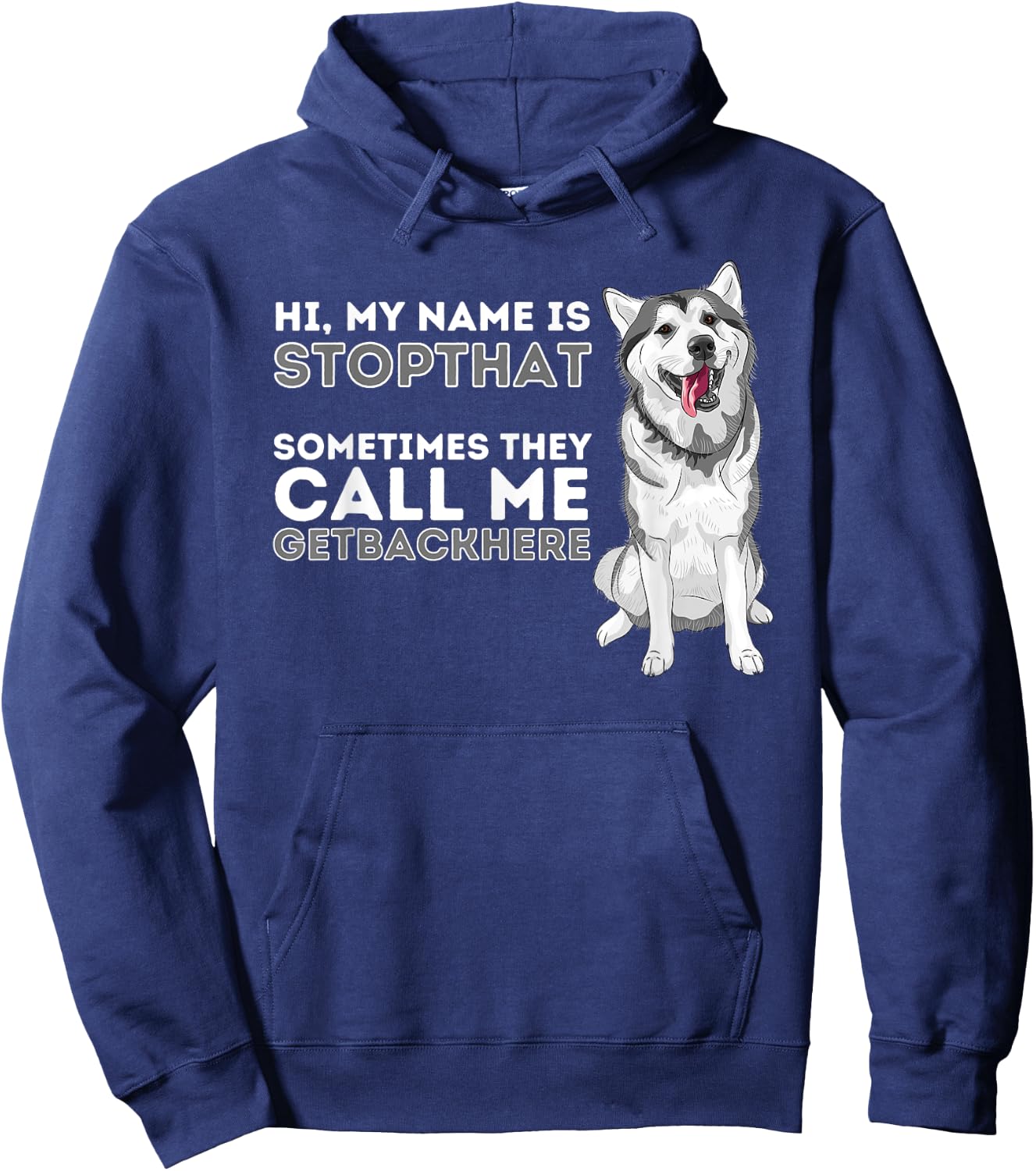 My Name Is Stopthat - Funny Siberian Husky Lover Sibe Owner Hoodie - Hoodie | Navy