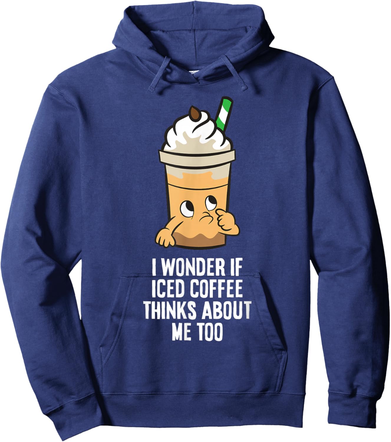 I Wonder If Iced Coffee Think About Me Too Funny Iced Coffee Hoodie - Hoodie | Navy