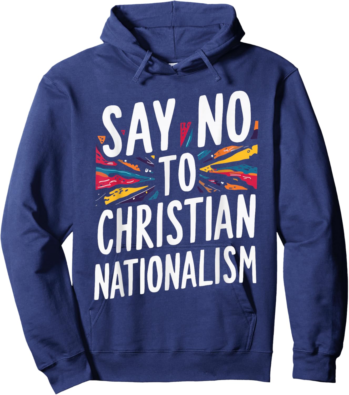 Say No To Christian Nationalism Hoodie - Hoodie | Navy