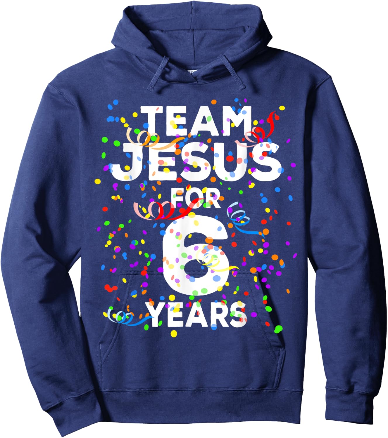 Funny Team Jesus For 6 Years Old Christian 6th Birthday Hoodie - Hoodie | Navy
