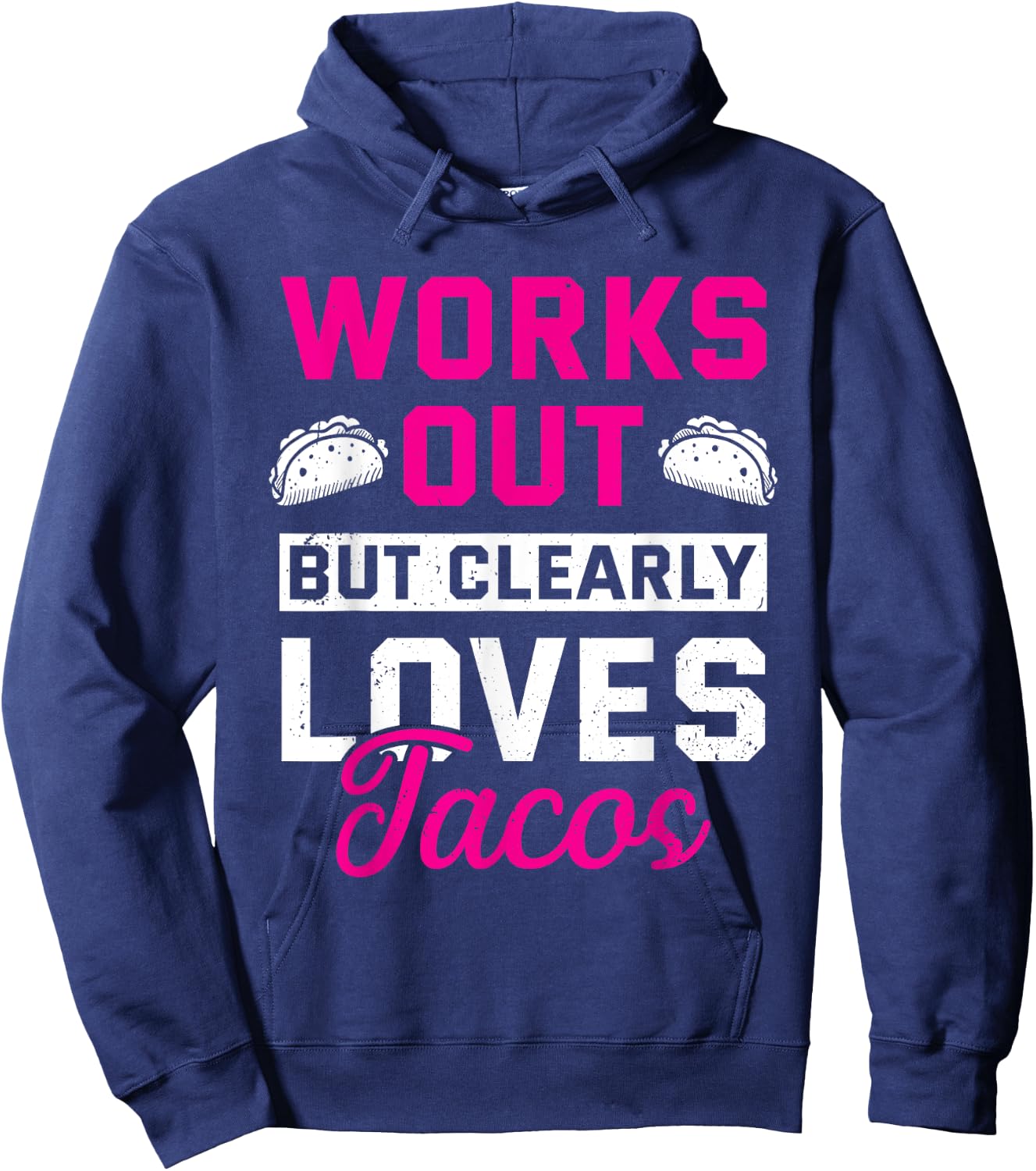 Works Out But Clearly Loves Tacos Funny Gym Workout Hoodie - Hoodie | Navy