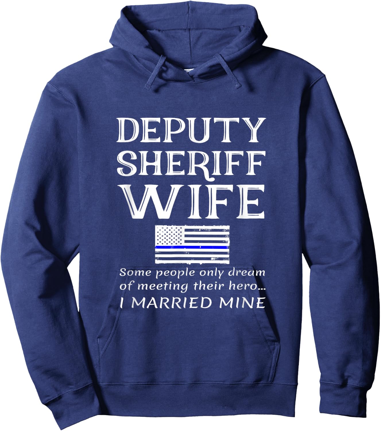 Proud Deputy Sheriff Wife Husband Spouse Quote Saying USA Hoodie - Hoodie | Navy