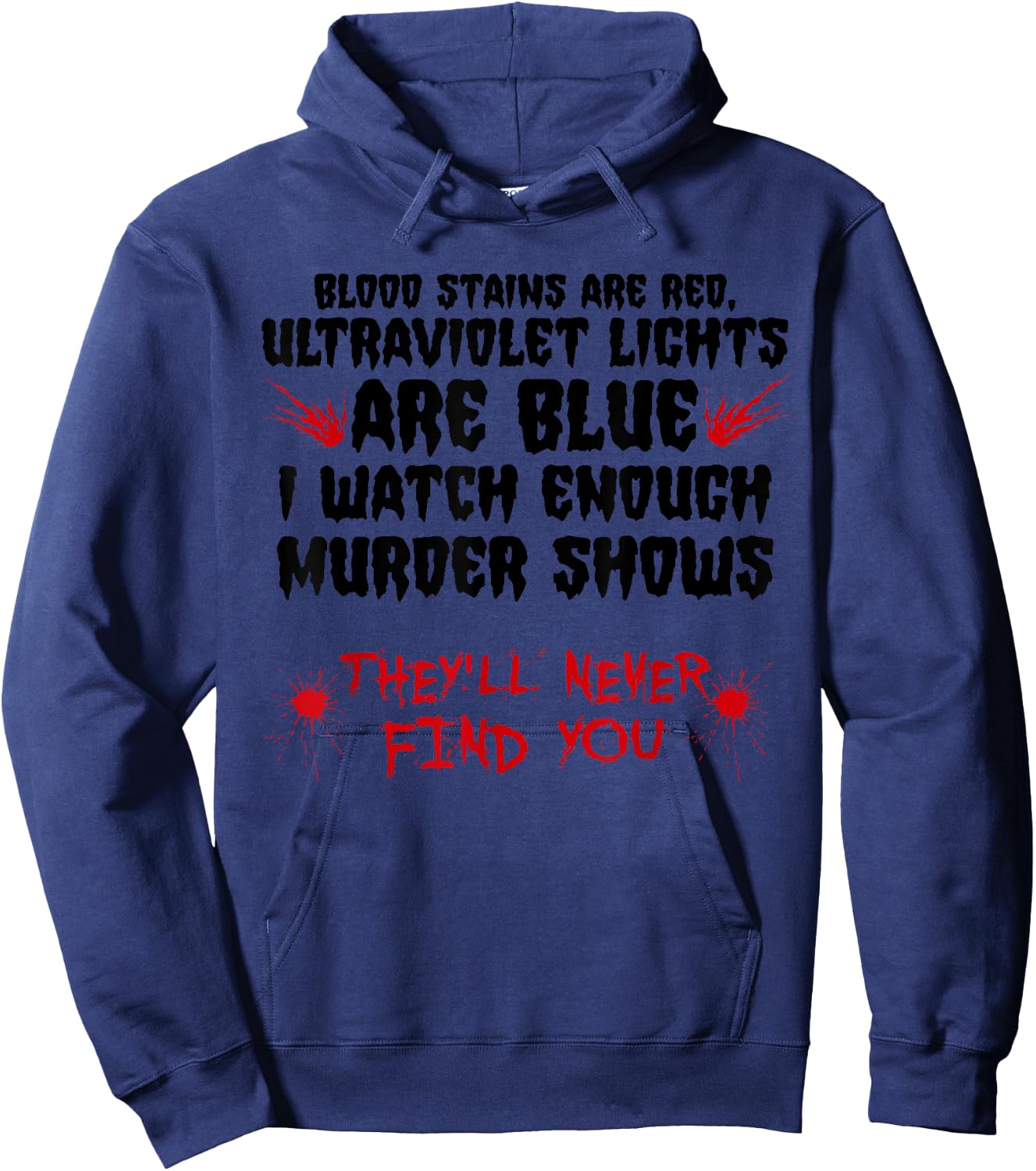 Funny Blood Stain Are Red Ultraviolet Lights Are Blue Gift Hoodie - Hoodie | Navy