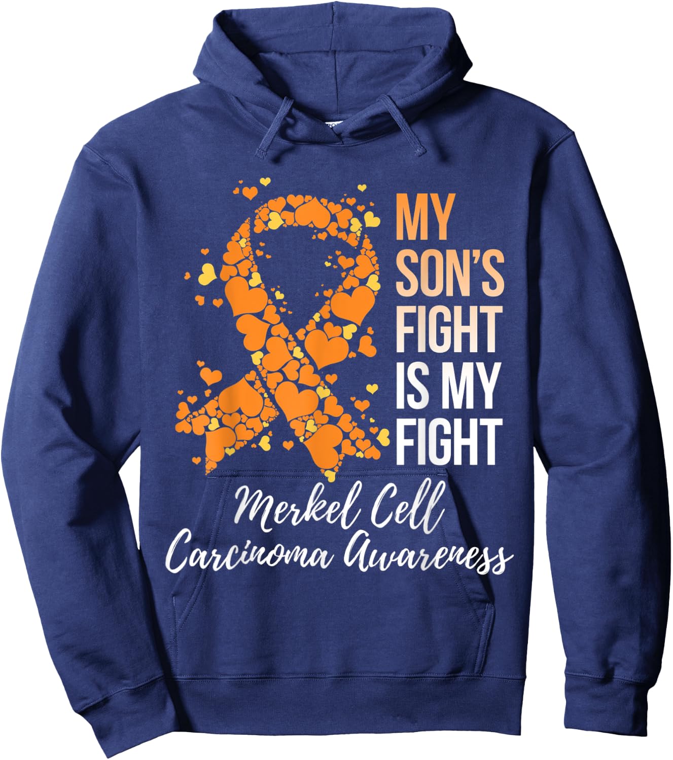 My Son’s Fight Is My Fight Merkel Cell Carcinoma Awareness Hoodie - Hoodie | Navy