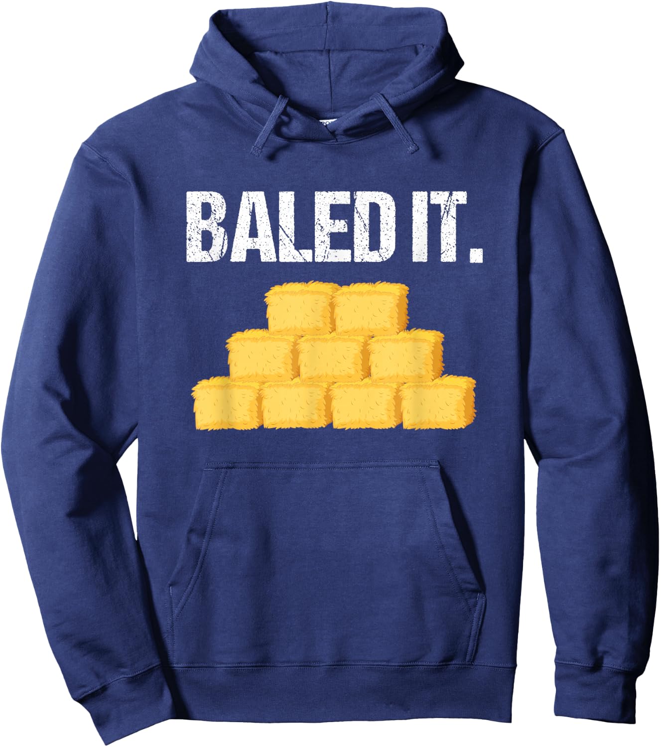 Baled It Shirt Funny Farmer Farming Humor Farm Joke Hoodie - Hoodie | Navy