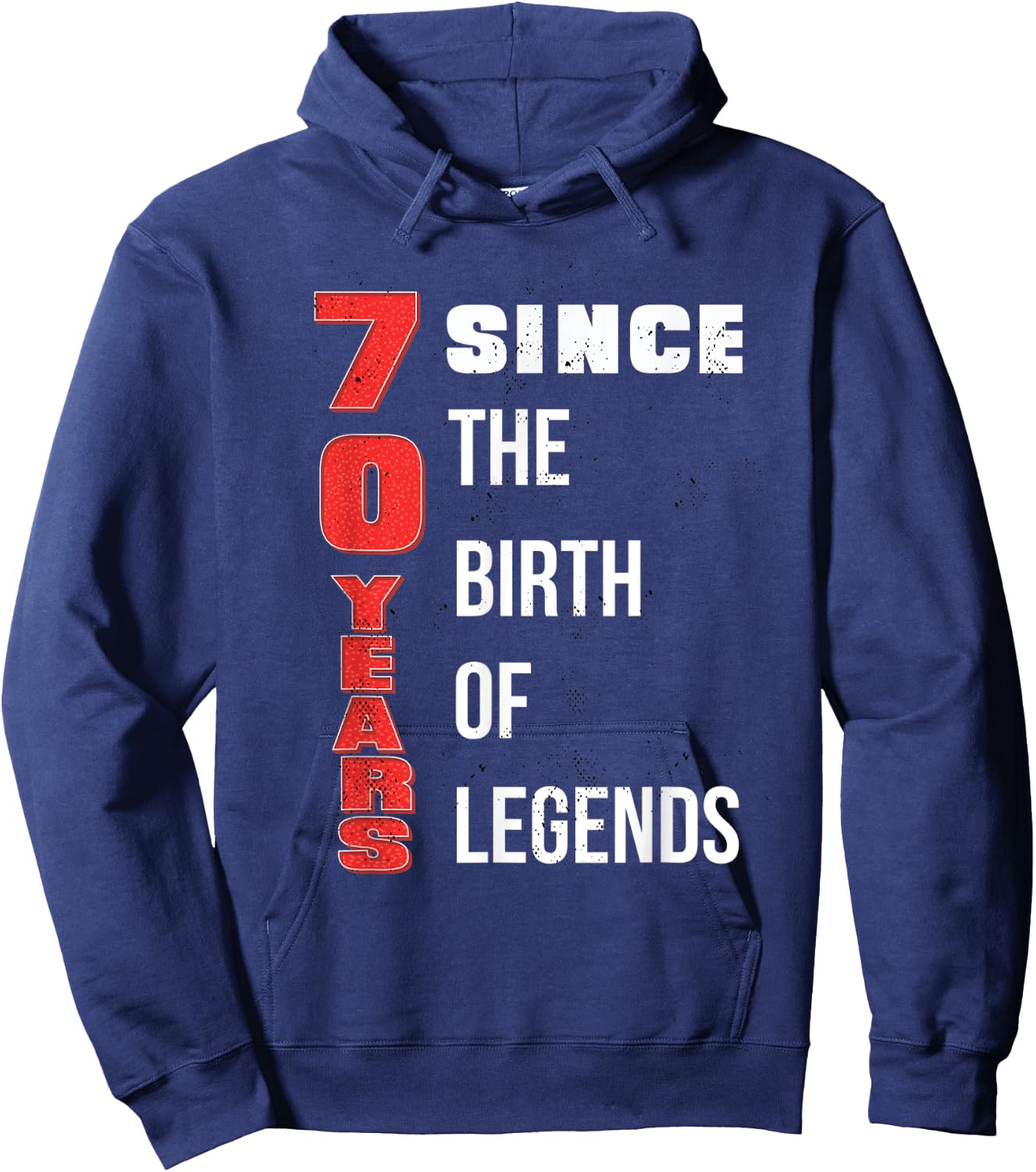 70th Happy Birthday 70 Years Old Legends Bday Born Party Hoodie - Hoodie | Navy