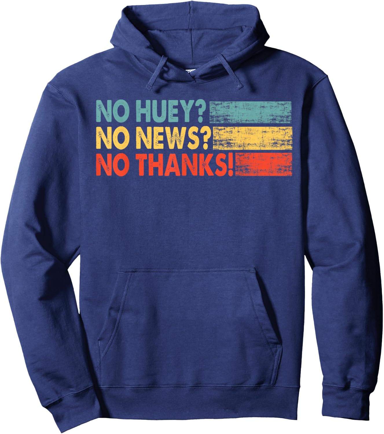 No Huey No News No Thank You Hoodie - Hoodie | Navy