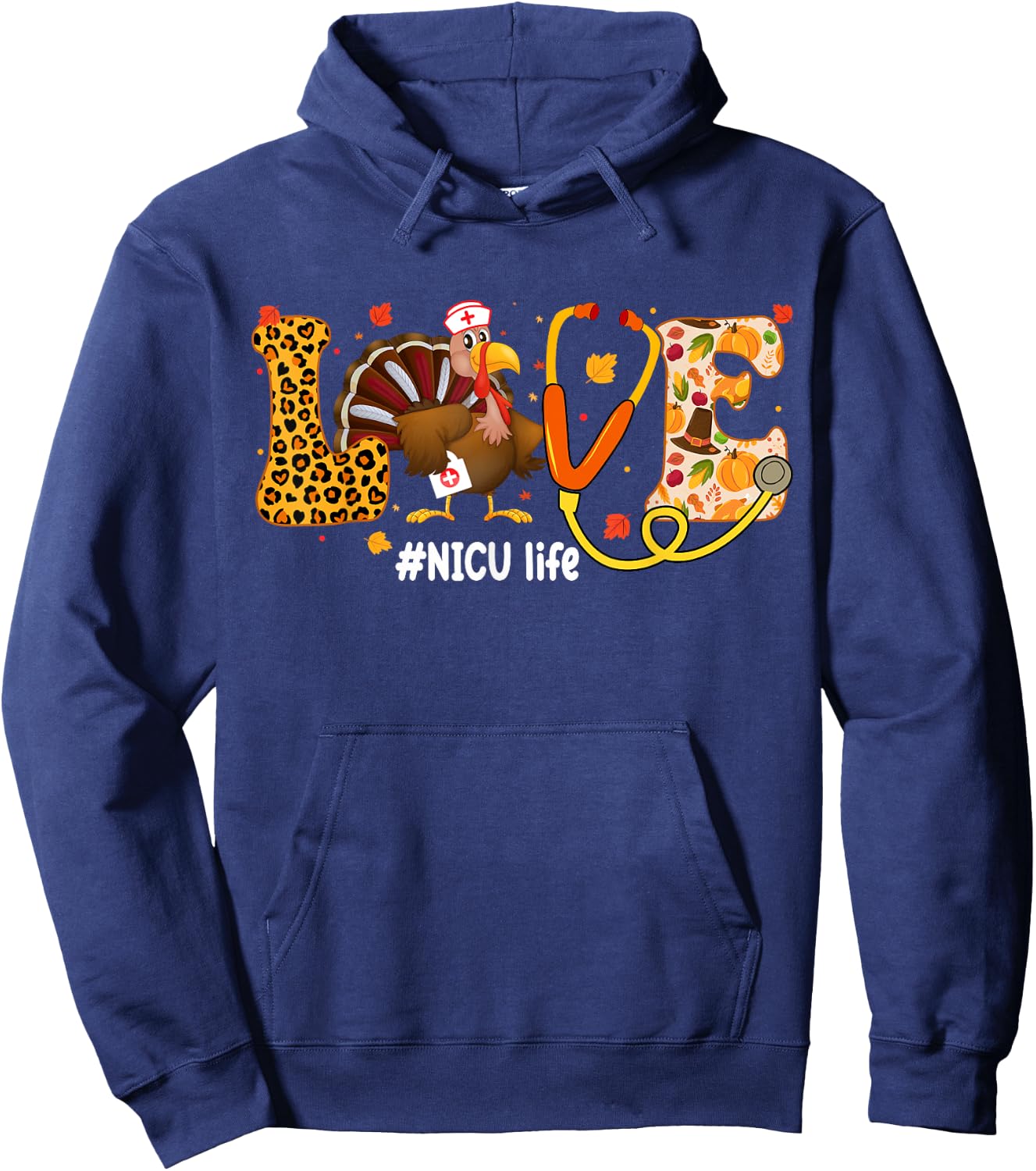 NICU Nurse Turkey Thanksgiving Day Love Nurse Life Fall Hoodie - Hoodie | Navy