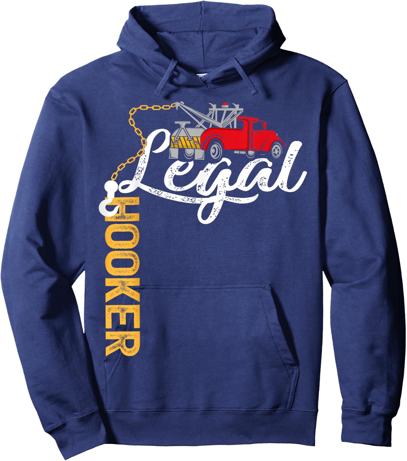 Tow Truck Driver Funny Legal Hooker Tow Trucker Hoodie - Hoodie | Navy